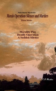 Livres téléchargement gratuit texte Morals Operations Silences and Murders  - Det. Lt. Nick Storie Mysteries, #3 MOBI