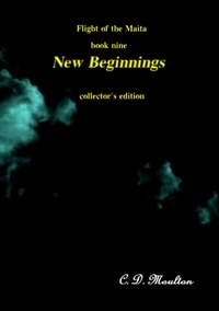  C. D. Moulton - New Beginnings - Flight of the Maita, #9.