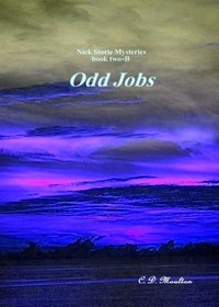  C. D. Moulton - Odd Jobs - Det. Lt. Nick Storie Mysteries, #2.