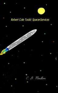  C. D. Moulton - Robert Cole Todd . Space Services.