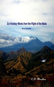  C. D. Moulton - Sci-Fantasy Works from the Flight of the Maita.