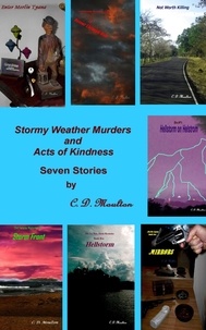  C. D. Moulton - Stormy Weather Murders and Acts of Kindness.