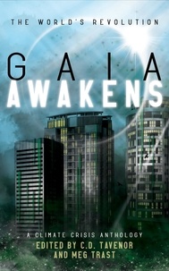  C. D. Tavenor - Gaia Awakens: A Climate Crisis Anthology - The World's Revolution, #1.