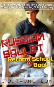  C.D. Truncheon - Russian Ballet Reform School: Book 1 - Russian Ballet Reform School, #1.