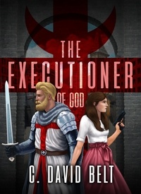  C.David Belt - The Executioner of God.