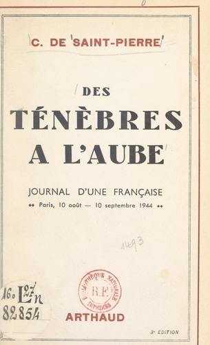 Des ténèbres à l'aube. Journal d'une Française, Paris 10 août-10 septembre 1944