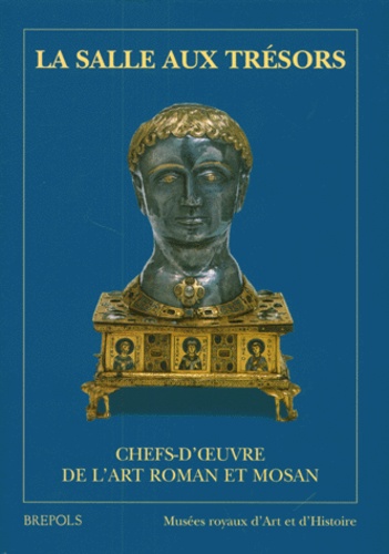 C DUMORTIER - La Salle Aux Tresors. Chefs-D'Oeuvre De L'Art Roman Et Mosan.