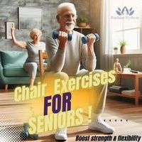  C. E. Hirschauer - Chair Exercises for Seniors.
