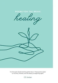 Poems for the Brave: Healing