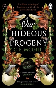 C. E. McGill - Our Hideous Progeny - A thrilling Gothic Adventure.