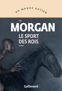 C. E. Morgan - Le sport des rois.