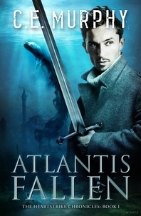  C.E. Murphy - Atlantis Fallen - The Heartstrike Chronicles, #1.