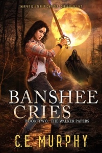  C.E. Murphy - Banshee Cries - The Walker Papers, #2.