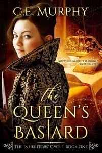  C.E. Murphy - The Queen's Bastard - The Inheritors' Cycle, #1.