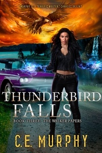  C.E. Murphy - Thunderbird Falls - The Walker Papers, #3.
