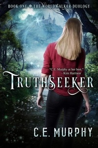  C.E. Murphy - Truthseeker - The Worldwalker Duology, #1.