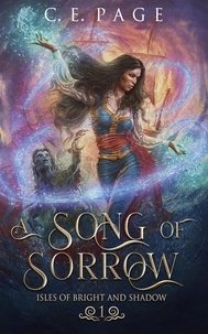  C. E. Page - A Song of Sorrow - Isles of Bright and Shadow, #1.