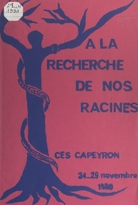  C.E.S. Capeyron - À la recherche de nos racines : Préhistoire contemporaine - 24-29 novembre 1980.