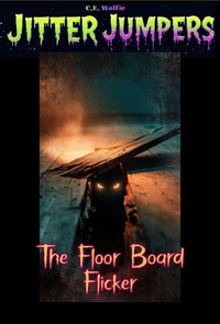The Floorboard Flicker