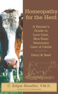 Homeopathy for the Herd: A Farmer's Guide to Low-Cost, Non-Toxic Veterinary Care of Cattle