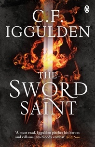 C. F. Iggulden - The Sword Saint - Empire of Salt Book III.