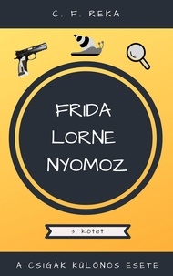  C. F. Reka - A csigák különös esete - Frida Lorne nyomoz, #3.