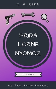  C. F. Reka - Az árulkodó ketrec - Frida Lorne nyomoz, #6.