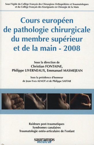 C Fontaine et Philippe Liverneaux - Cours européen de pathologie chirurgicale du membre supérieur de la main.