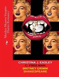  C. Free man et  Christina J. Easley - Marilyn Monroe Vampire Diaries Romance - (Vampire Love Stories).