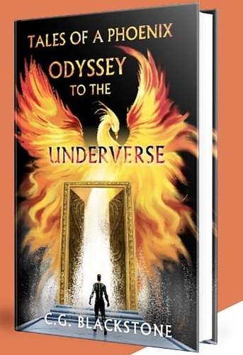 C. G. Blackstone - The Tales of A Phoenix - Odyssey to the Underverse.