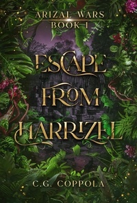  C.G. Coppola - Escape from Harrizel - Arizal Wars, #1.