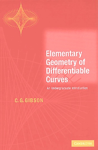 C-G Gibson - Elementary Geometry Of Differentiable Curves: An Undergraduate Introduction.