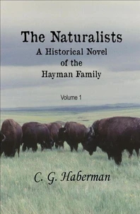 The Naturalists A Historical Novel of the Hayman Family