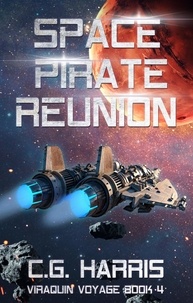  C.G. Harris - Space Pirate Reunion - Viraquin Voyage, #4.