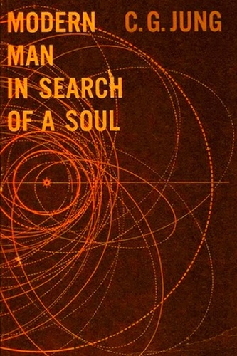 C. G. Jung - Modern Man in Search of a Soul.