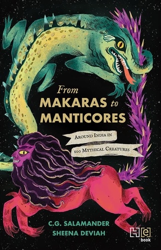 From Makaras to Manticores. Around India in 100 Mythical Creatures