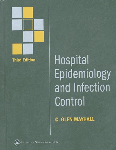 C-Glen Mayhall - Hospital Epidemiology and Infection Control.