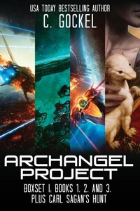 Archangel Project : Books 1, 2, 3, and Carl Sagan's Hunt For Intelligent Life