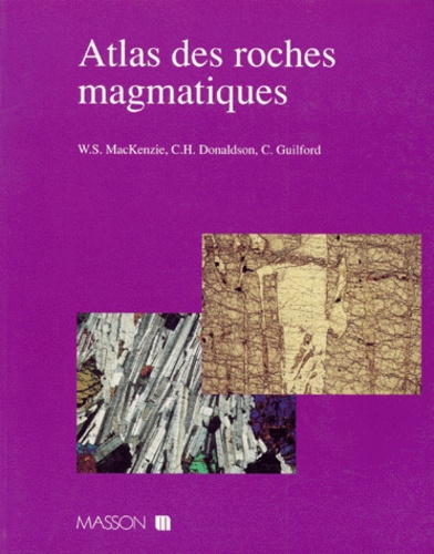 C-H Donaldson et C Guilford - Atlas des roches magmatiques.