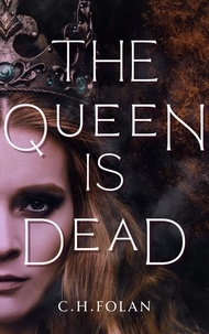 Livres gratuits sans téléchargement The Queen is Dead par C.H.Folan DJVU ePub PDB 9781738867615