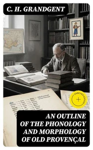 An Outline of the Phonology and Morphology of Old Provençal
