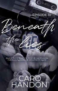 Beneath the lies — épisode 10