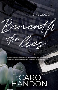 Beneath the lies — épisode 2