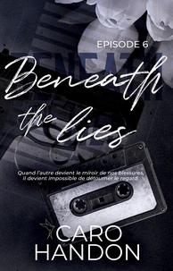 Beneath the lies — épisode 6