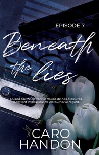 Beneath the lies — épisode 7