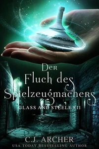 Der Fluch des Spielzeugmachers: Glass and Steele
