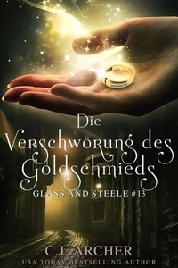 Die Verschwörung des Goldschmieds: Glass and Steele