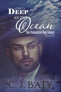  C.J. Baty - Deep as the Ocean - The Pinkerton Man Series.
