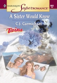 C.J. Carmichael - A Sister Would Know.