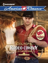 C.J. Carmichael - Colton: Rodeo Cowboy.